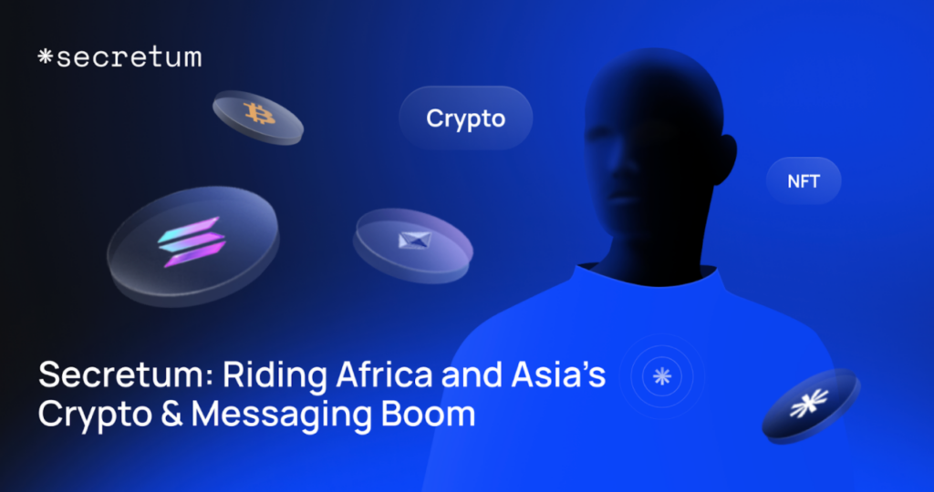 Secretum participe à l’expansion de la crypto et de la messagerie en Afrique et en Asie