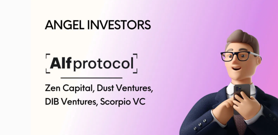 Alf Protocol et ses investisseurs : Zen Capital, Dust Ventures, Dib Ventures, Scorpio VC
