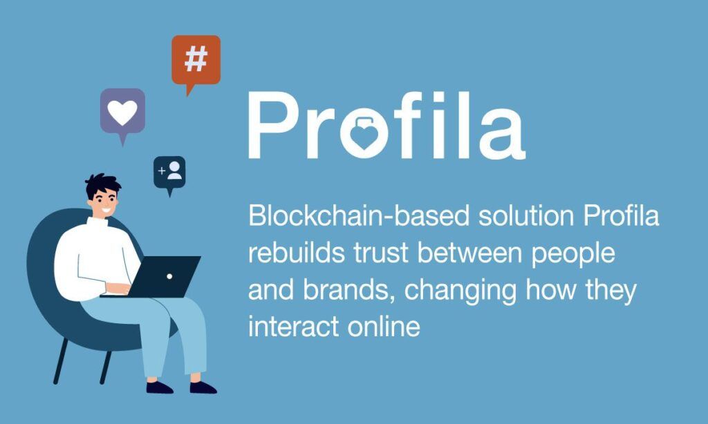 Profila, une solution basée sur la blockchain, rétablit la confiance entre la population et les marques