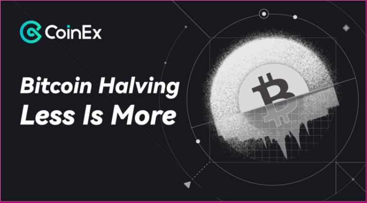CoinEx publie sa première vidéo promotionnelle : Interprétation du halving de Bitcoin et de la philosophie du “Moins, c’est Plus”