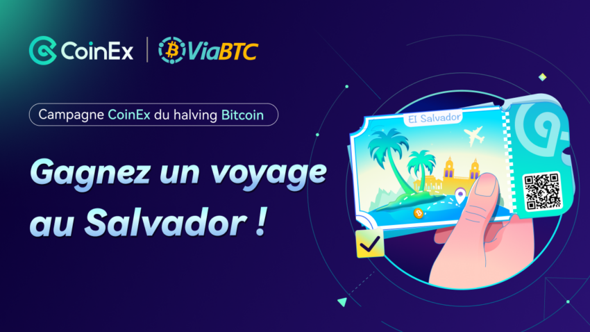 Rejoignez la campagne de CoinEx et ViaBTC pour le halving du Bitcoin et gagnez un voyage de 7 jours au Salvador